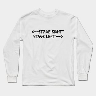 stage right  stage left Black Long Sleeve T-Shirt